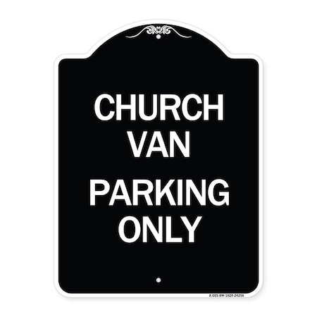 Signmission Church Van Parking Only Heavy-Gauge Aluminum Architectural Sign A-DES-BW-1824-24256